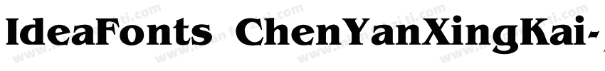 IdeaFonts ChenYanXingKai字体转换